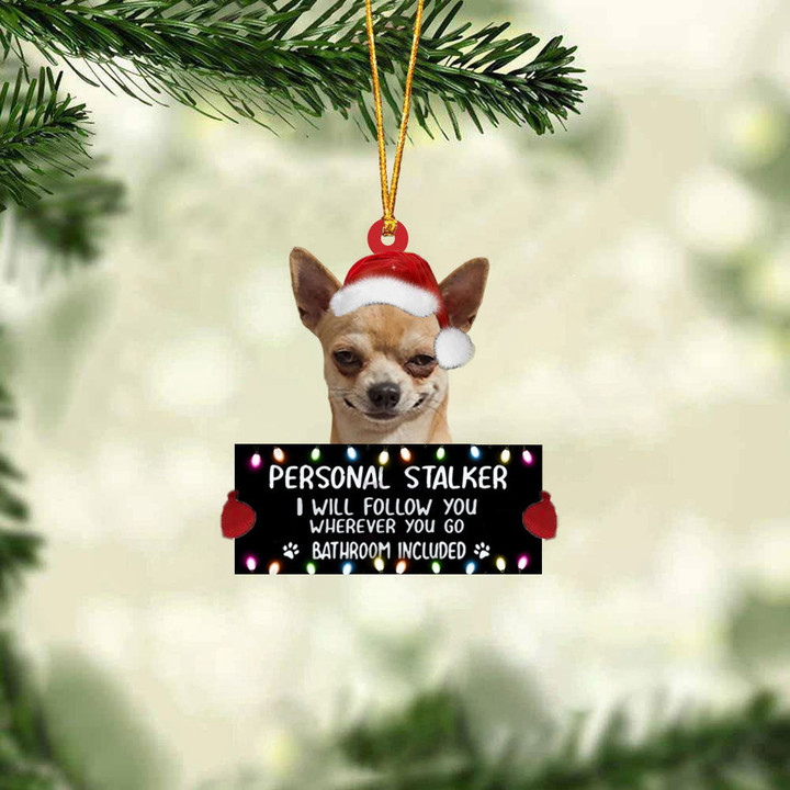 Chihuahua Personal Stalker Christmas Hanging Ornament
