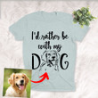 I'd Rather Be With My Dog Personalized Pet Pencil Sketch T-shirt Unisex T-shirt For Pet Owners