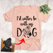 I'd Rather Be With My Dog Personalized Pet Pencil Sketch T-shirt Unisex T-shirt For Pet Owners