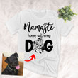 Namaste Home With My Dog Personalized Pet Illustration Yoga T-shirt Unisex Adult T-shirt For Pet Owners
