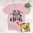 Life Is Good With My Puppies Customized Pet Portrait Pencil Sketch Unisex Adult T-shirt For Dog Lovers