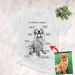 The Perfect Friend Dog Custom Unisex T-shirt, Funny Gift For Dog Lovers, Dog Owners