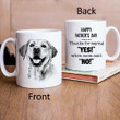 Happy Father's Day. Thanks for saying Yes when mom said No Hand Drawn Pet Portrait Personalized Mug Gift For Fur Dad, Dog Lover