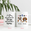 Fill A House With Dogs, It becomes A Homes Personalized Coffee Mug Gift For Fur Parents, Dog Lovers