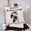 Welcome To My Dog House We Live Here Customized Pillow Case Gift For Dog Parents