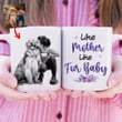 Like Mother Like Fur Baby Dog Mug Gift For Mother's Day Mug