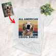 All American Dog Dad Custom Dog T-shirt For Dog Dad Gift For Men