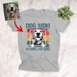 Dog Mom By Choice For Choice Personalized T-shirt