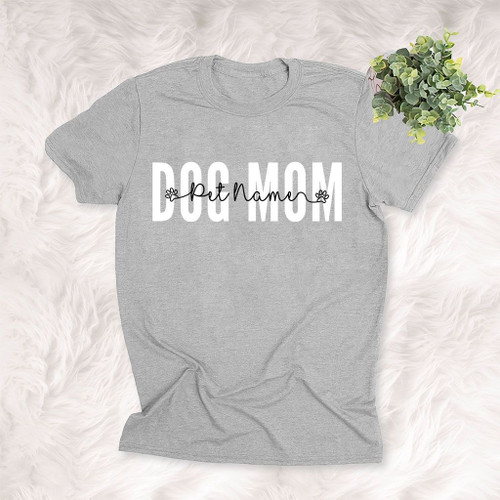 Personalized Dog Mom Pet Name Custom T-shirt Birthday Gift For Dog Mama