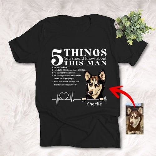 5 Things You Should Know About This Man Custom T-shirt For Dog Dad