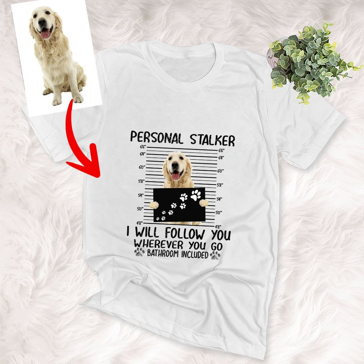Personal Stalker Dog Personalized Unisex T-Shirt Gift For Dog Owners, Dog Moms, Dog Dads, Pet Lovers On Birthday