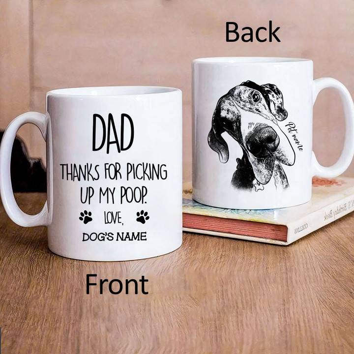 Dad Thanks For Picking Up My Poop Funny Dad Custom Mug Father's Gift For Dog Dad, Dog Papa