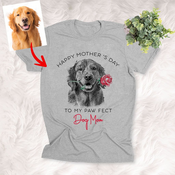 Happy Mother's Day To My Paw Fect Dog Mom Custom T-Shirt