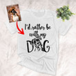 I'd Rather Be With My Dog Custom Sketch Pet Portrait T-shirt Gift For Dog Lovers, Dog Owner, Pet Parents