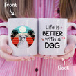 Life Is Better With A Dog Personalized Sketch Dog Coffee Mug Gift For Fur Mom, Dog Lovers