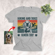 Hiking And Dogs Customized Sketch T-Shirt Dog Lover Kinda Summer Shirt