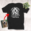 Custom Dog Photo Shirt With Funny Quotes Backside