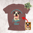 Personalized Colorful Painting Dog Photo With Funny Quotes Unisex T-Shirt