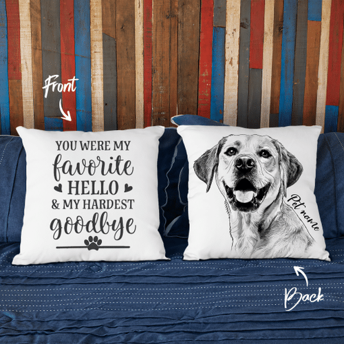You Were My Favorite Hello and My Hardest To Say Goodbye Hand Drawn Portrait Dog Photo Pillow Case