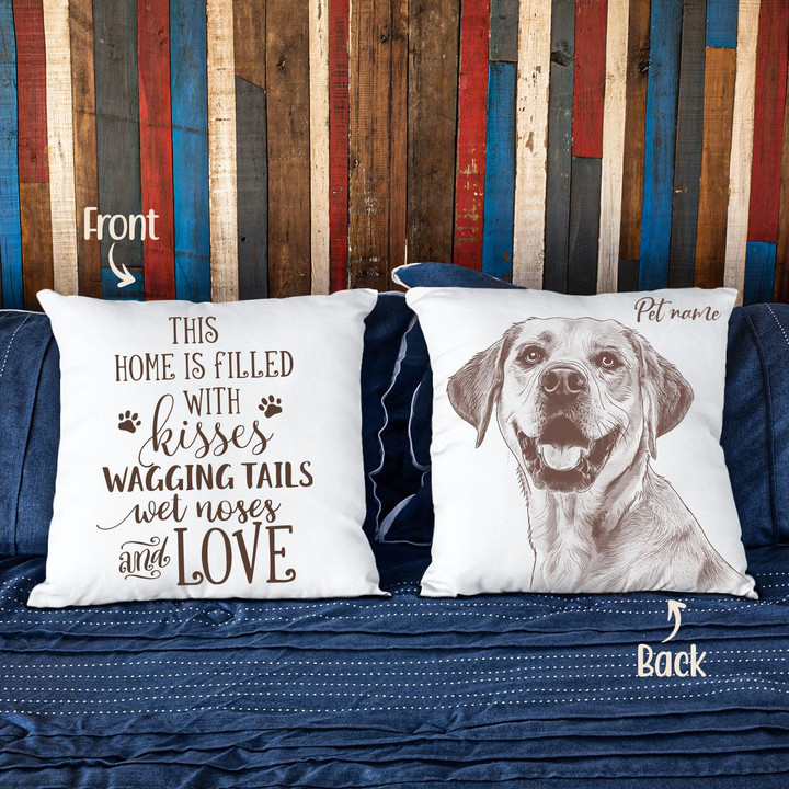 This Home Is Filled With Kisses Wagging Tails Wet Noses And Love Customized Pillow Case Gift For Dog Parents