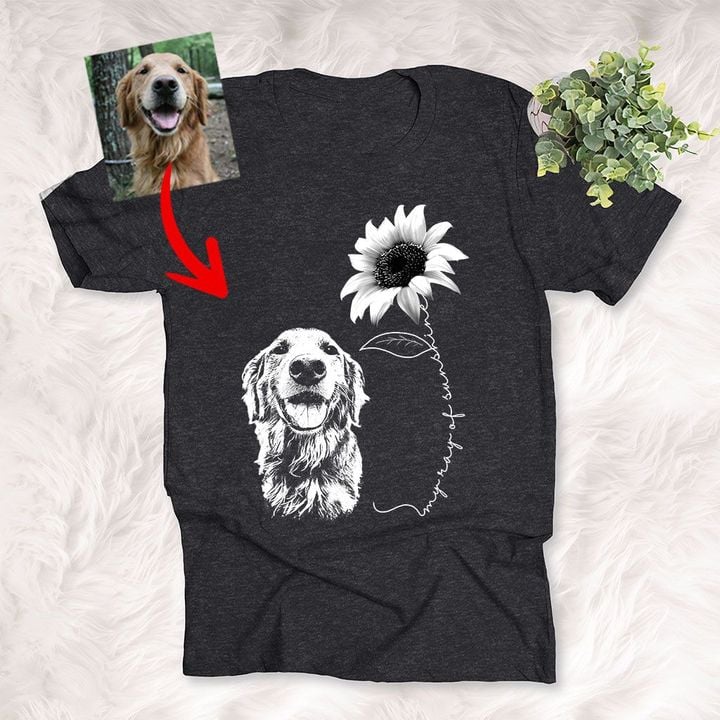 My Ray Of Sunshine Customized Dog Sunflower Photo Sketch T-Shirt Dog Lover Shirt