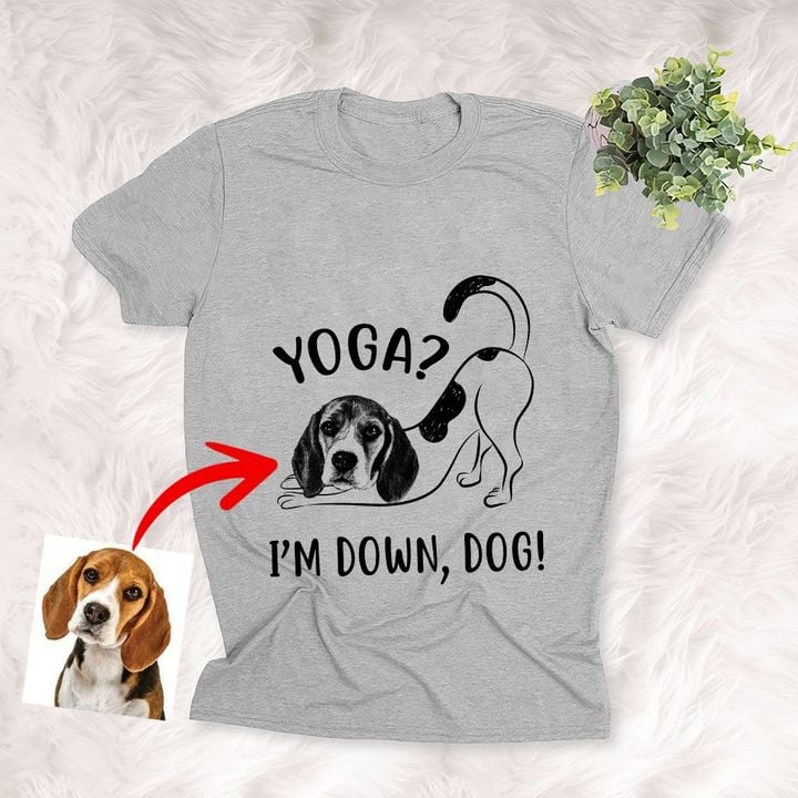 Yoga! I'm Down, Dog Customized Dog Sketch T-Shirt Gift For Dog Lovers, Pet Parents, Yoga Lover