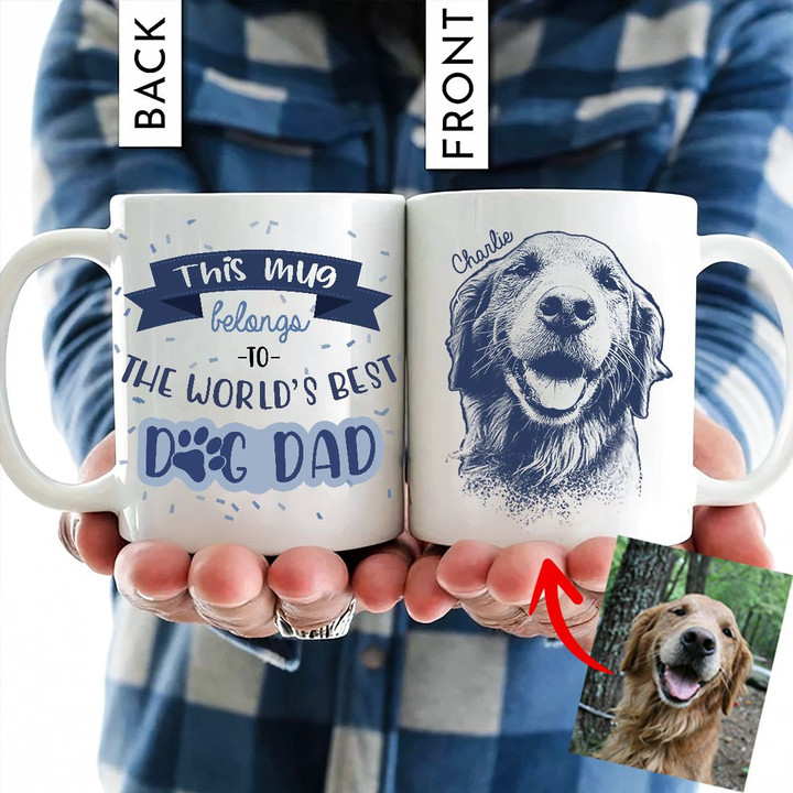 This Mug Belongs To The World's Best Dog Dad Custom Mug For Dog Dad
