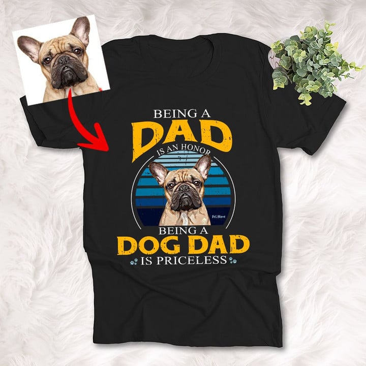 Being A Dog Dad Is Priceless Custom Dog Dad T-shirt With Dog Portrai T-shirt For Men