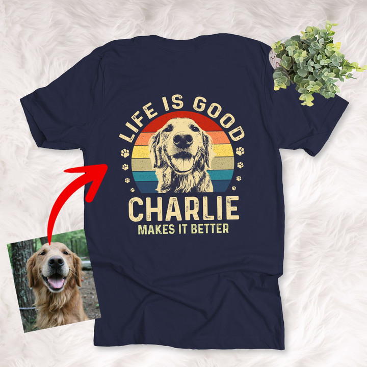 Life Is Good Unisex Backside T-shirt Special Gift For Dog Owners