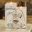 To My Bestie - Then We'll Be New Best Friends  - Candle Holder