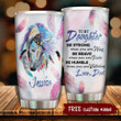 Dad To Daughter - Be Brave - Personalized Tumbler