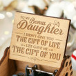 To My Bonus Daughter - Life Gave Me The Gift of You - Music Box Engraved