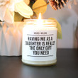 Having Me As A Daughter Soy Candle