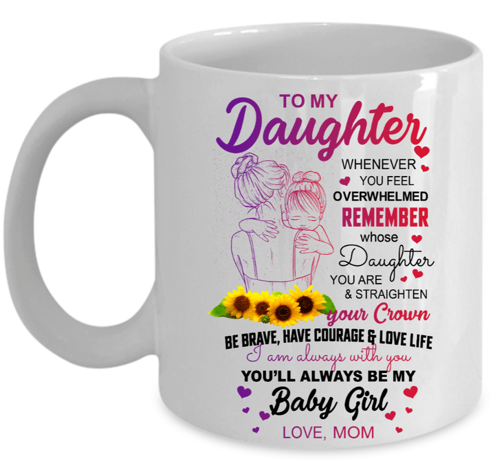Mom To Daughter - Whenever You Feel Overwhelmed - Best Gift For Daughter, Birthday Gift, Christmas Gift For Daughter.