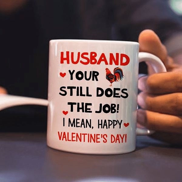 Still Does The Job Valentine Mug