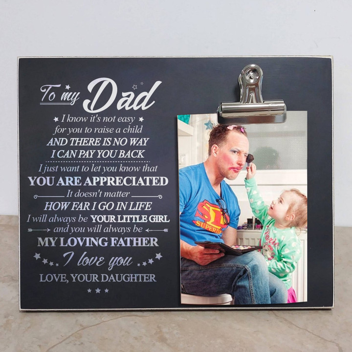Photo Frame with meaningful saying - My Loving Father