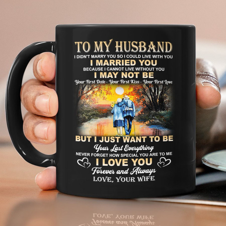 I Just Want To Be Your Last Everything - Best Gift For Husband - Mug 🔥SALE 50% OFF🔥