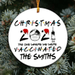 Christmas 2021 The One Where We Were Vaccinated Quarantine Ornament