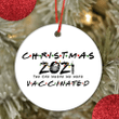 2021 Christmas The One Where We Were Vaccinated Pandemic Holiday Ornament