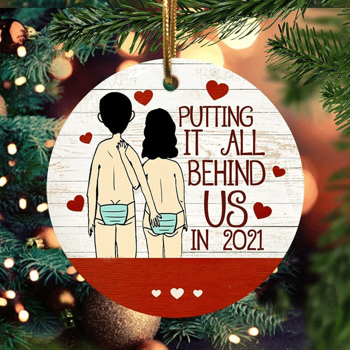 Putting It All Behind Us In 2021 Funny Christmas Ornament