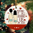 Putting It All Behind Us In 2021 Funny Christmas Ornament