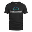 There Is No Cloud It's Just Someone Else's Computer T-Shirt 🔥SALE 50% OFF🔥