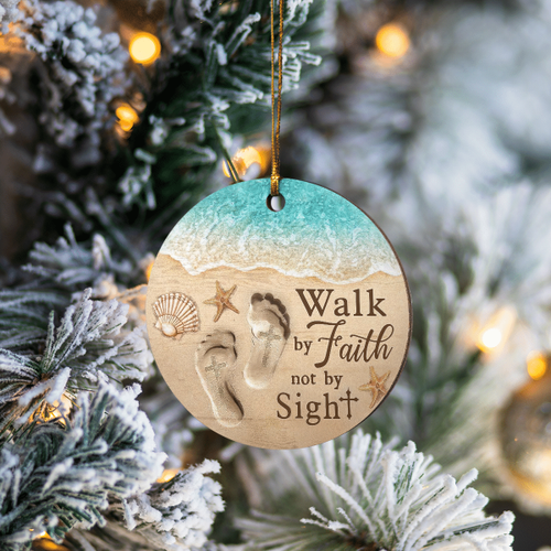 Walk By Faith Not By Sight - Ornament
