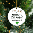 Still Marry Still Masked Ornament Funny Christmas Ornament Pandemic Christmas Keepsake