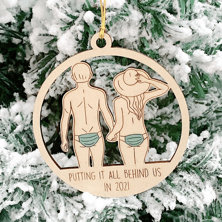 Putting It All Behind Us In 2021 Wooden Ornament