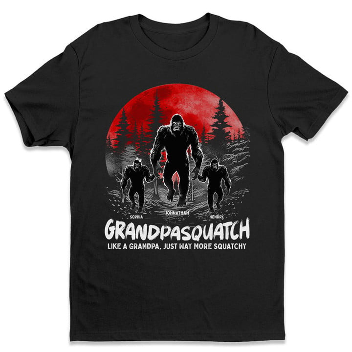 Like A Daddy Just More Squatchy - Family Personalized Custom Unisex T-shirt