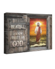 Jesus - Be still and know Canvas and Poster 137