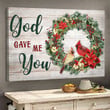 Jesus - Cardinal couple on Christmas wreath - God gave me you Canvas and Poster 143