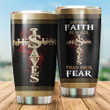 Jesus - Let Your Faith Be Bigger Than Your Fear Stainless Steel Tumbler 74