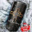 Jesus God Is Good Personalized Name Stainless Steel Tumbler 192